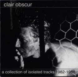 Clair Obscur : A Collection of Isolated Tracks 1982 -1988